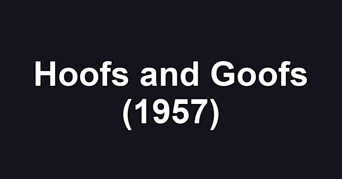 Hoofs and Goofs (1957)