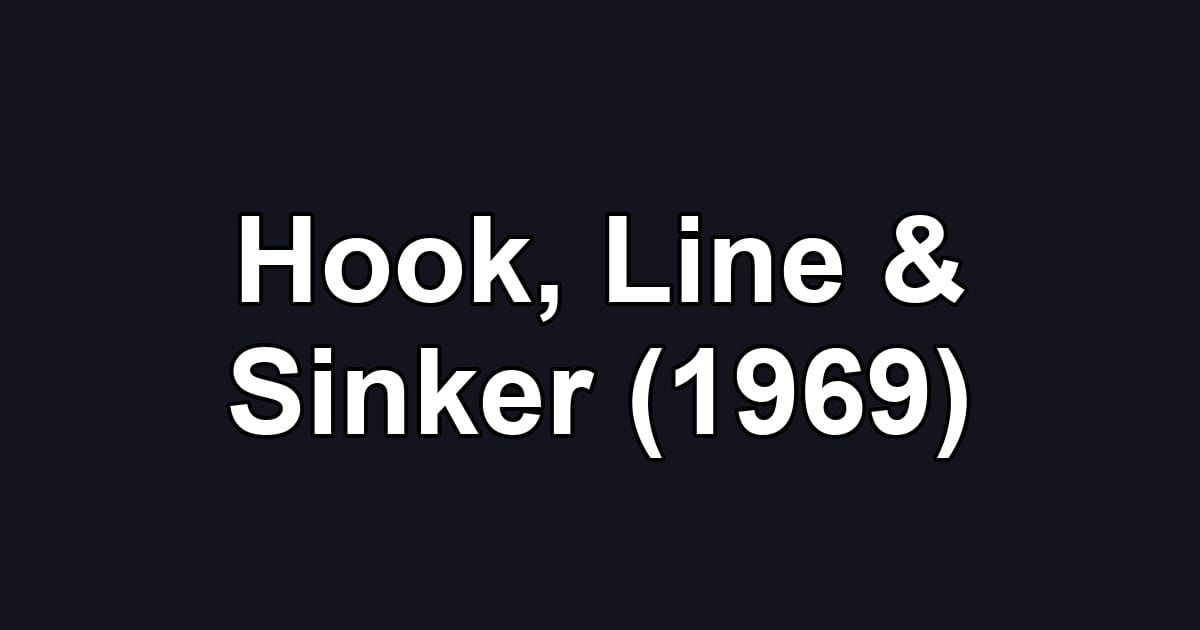 Hook, Line & Sinker (1969)