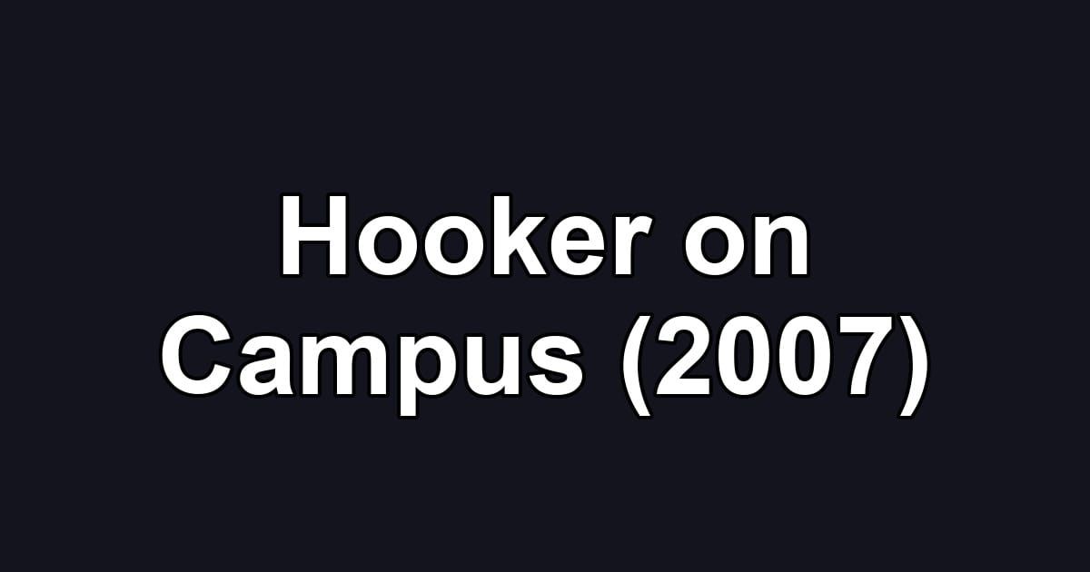 Hooker on Campus (2007)