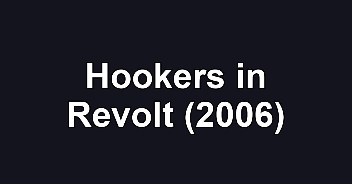 Hookers in Revolt (2006)