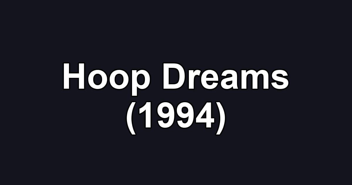 Hoop Dreams (1994)