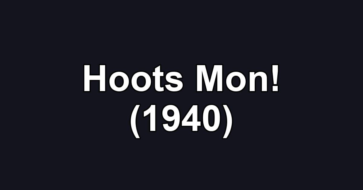 Hoots Mon! (1940)
