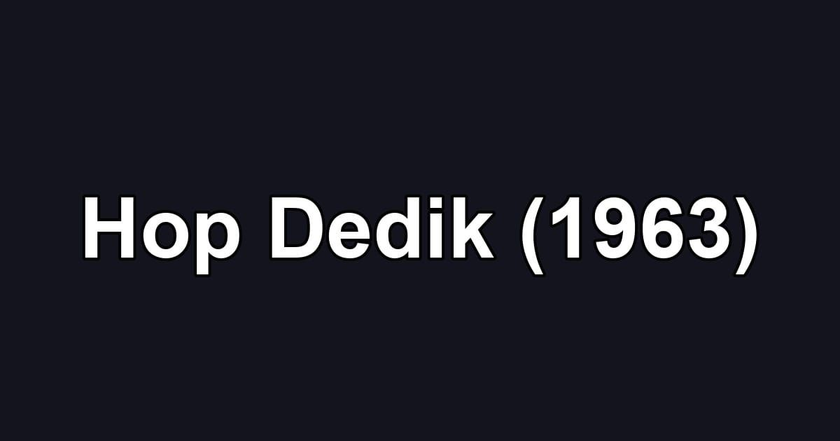 Hop Dedik (1963)