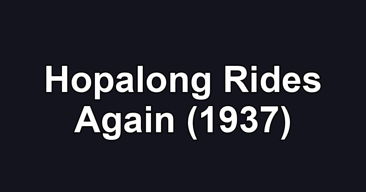Hopalong Rides Again (1937)