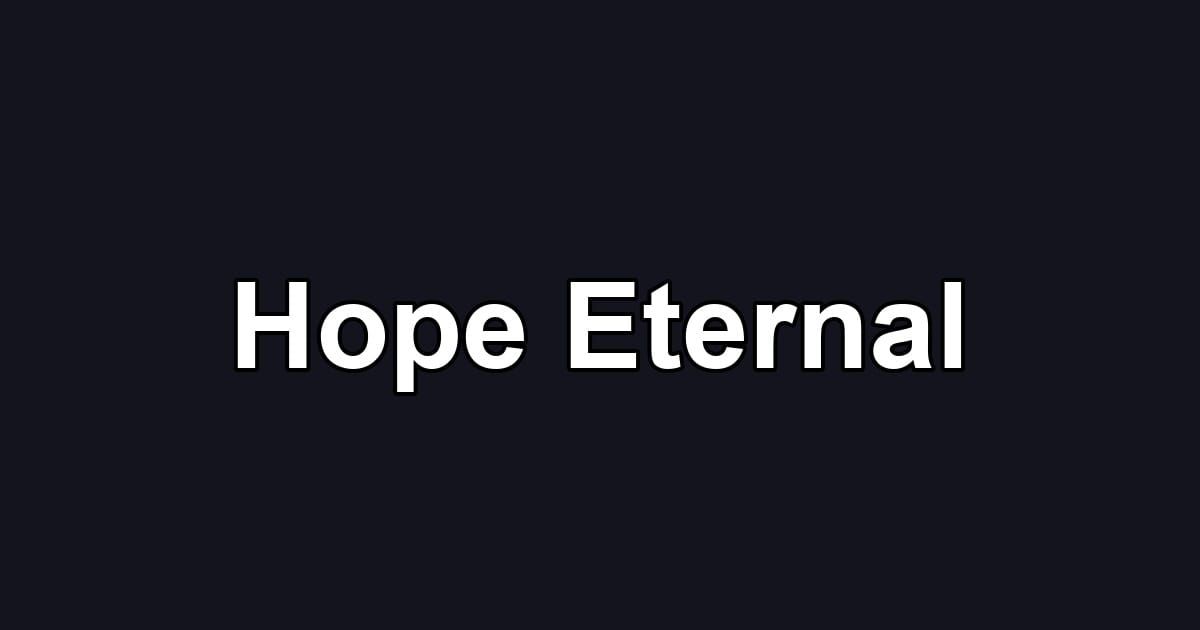 Hope Eternal