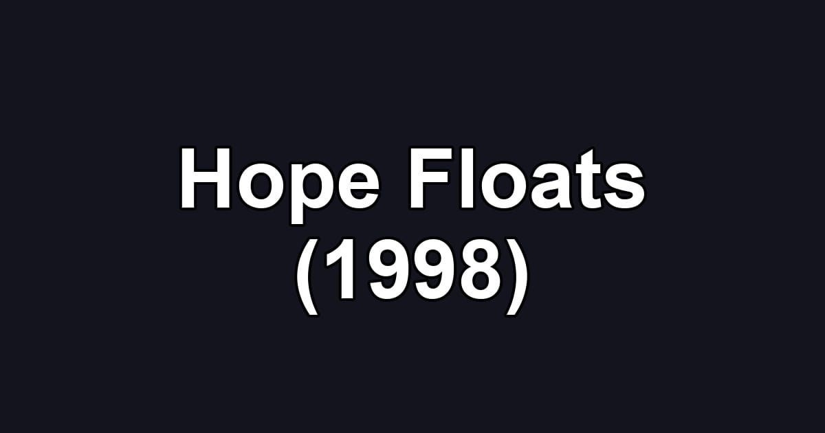 Hope Floats (1998)