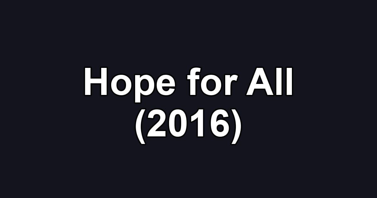 Hope for All (2016)