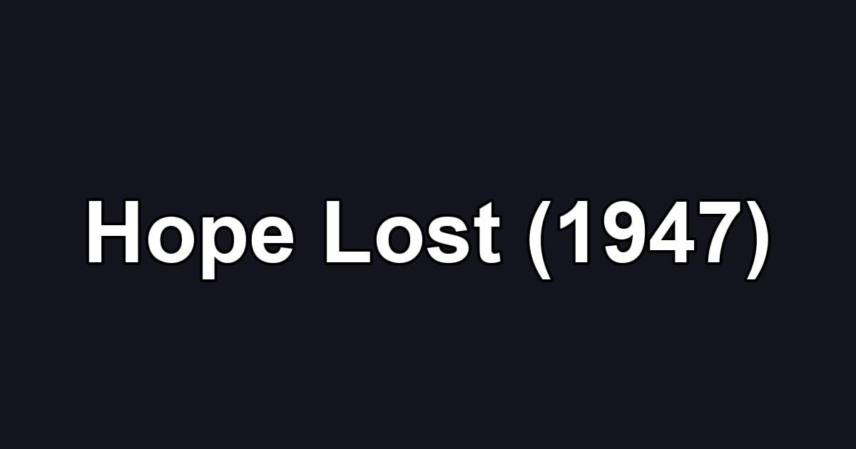 Hope Lost (1947)