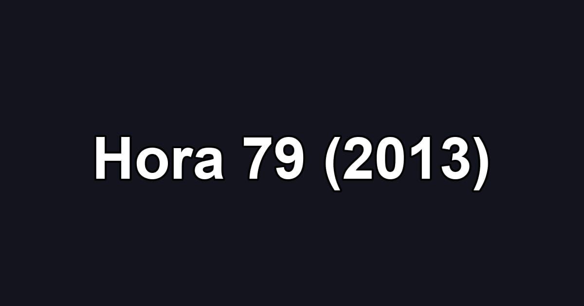 Hora 79 (2013)