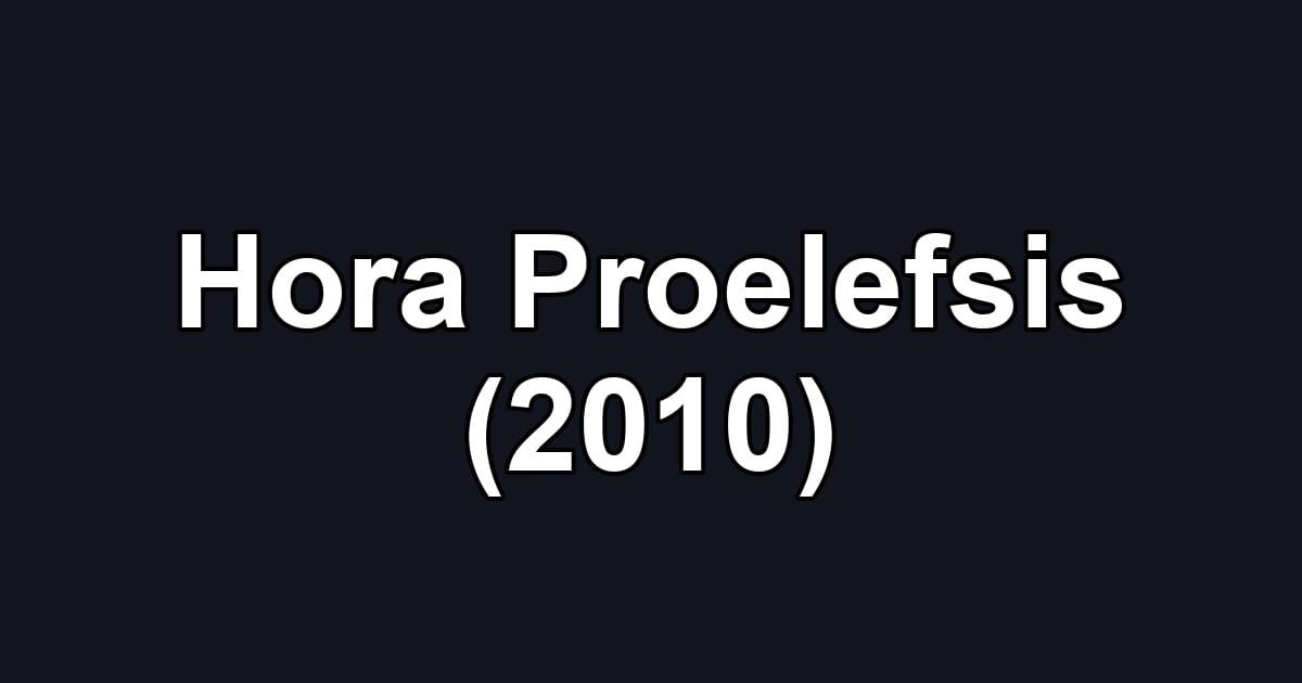 Hora Proelefsis (2010)