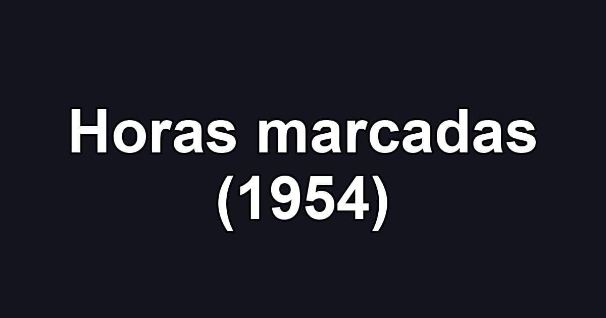 Horas marcadas (1954)