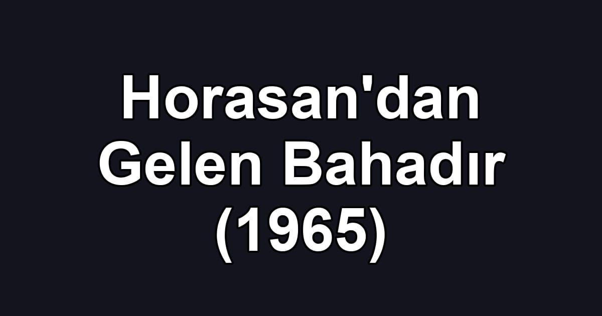 Horasan'dan Gelen Bahadır (1965)