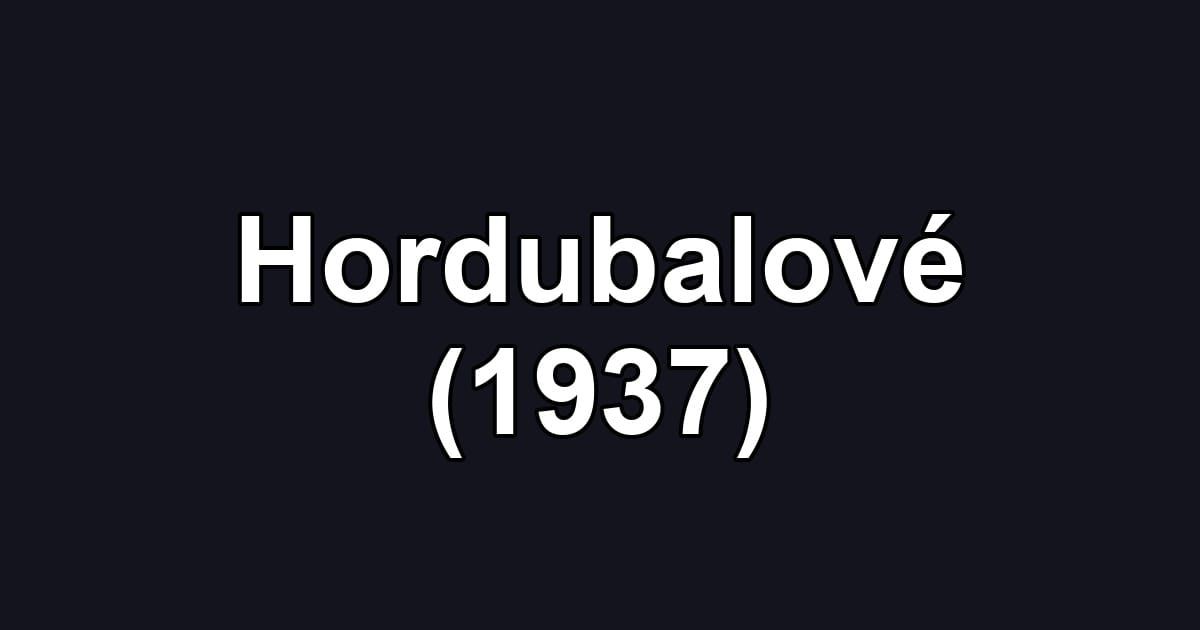 Hordubalové (1937)