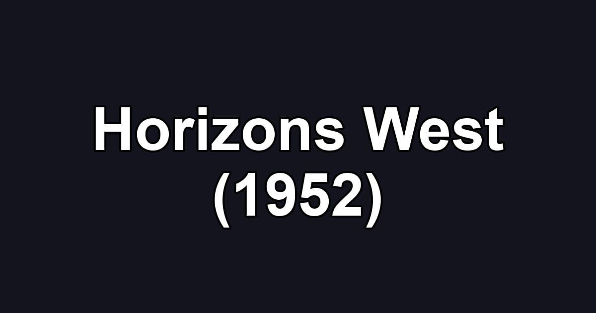 Horizons West (1952)
