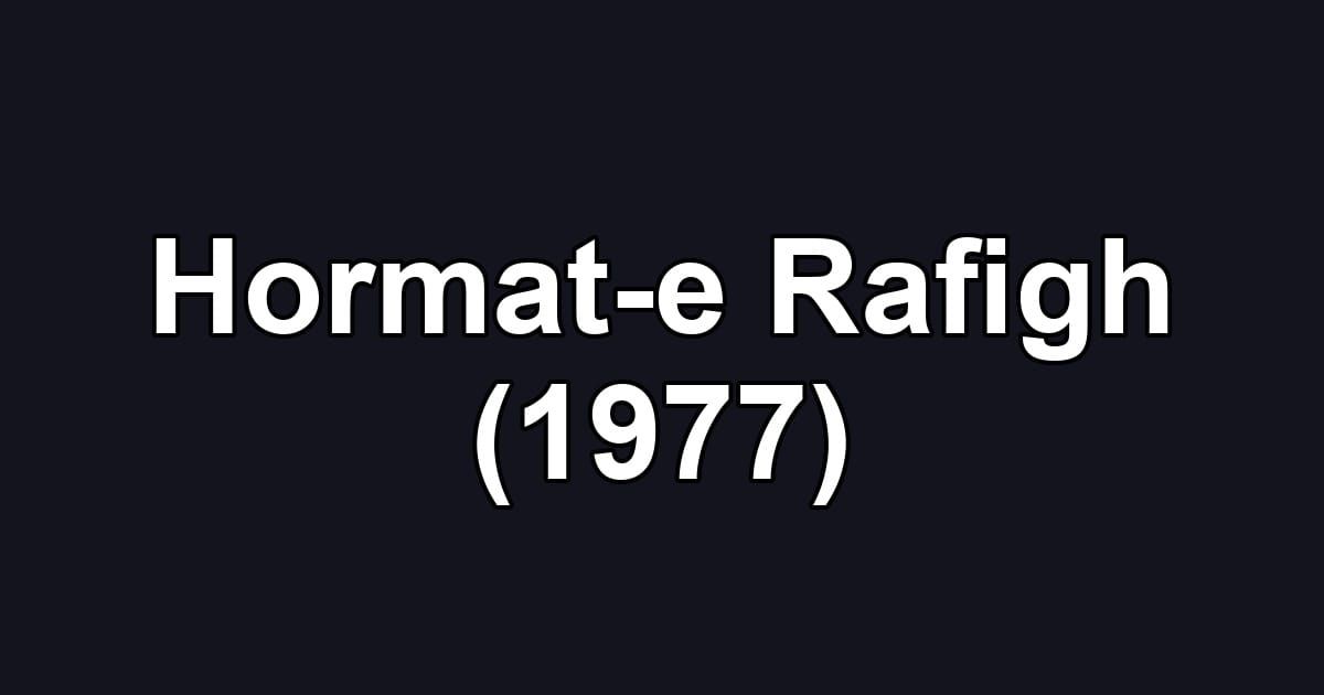 Hormat-e Rafigh (1977)