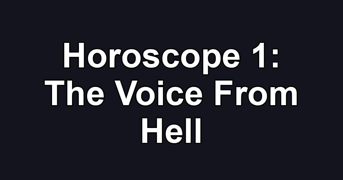 Horoscope 1: The Voice From Hell