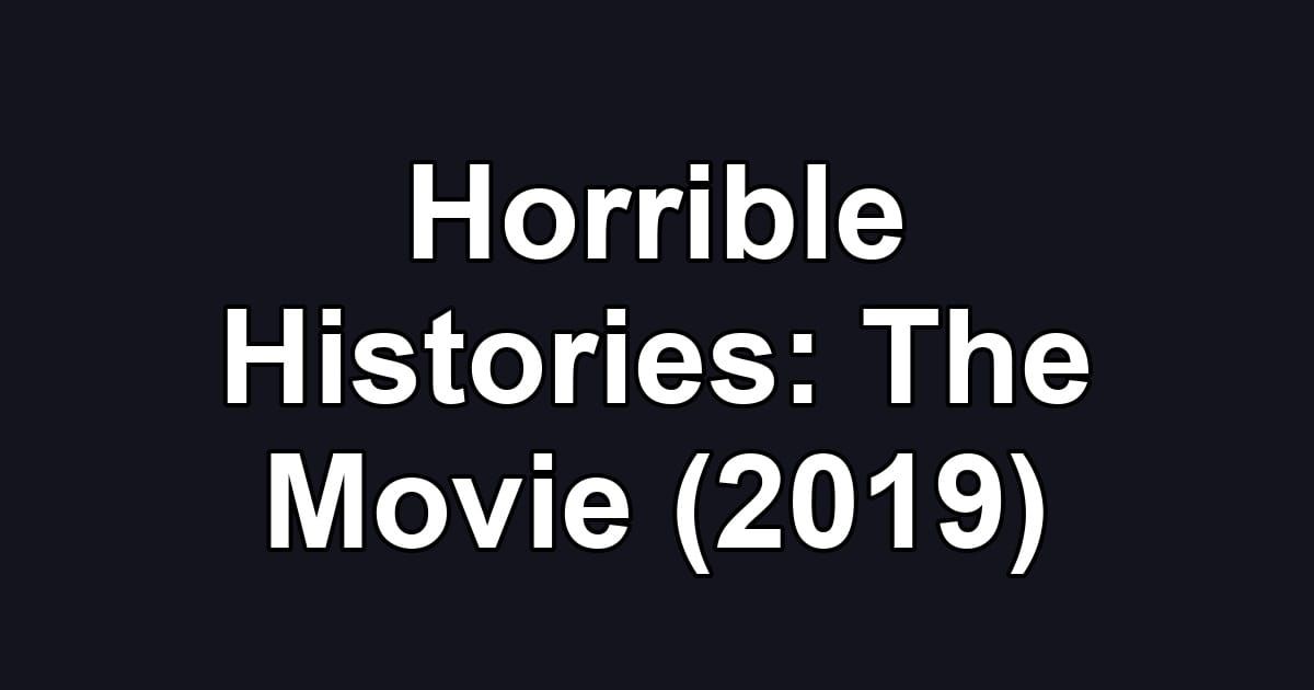 Horrible Histories: The Movie (2019)