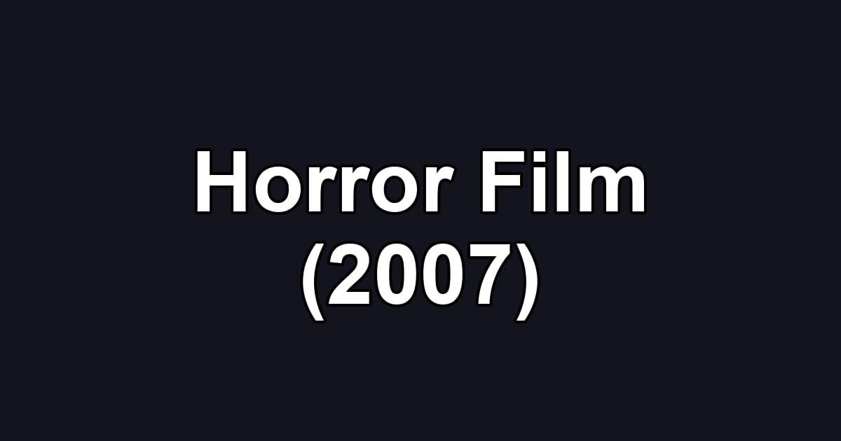 Horror Film (2007)