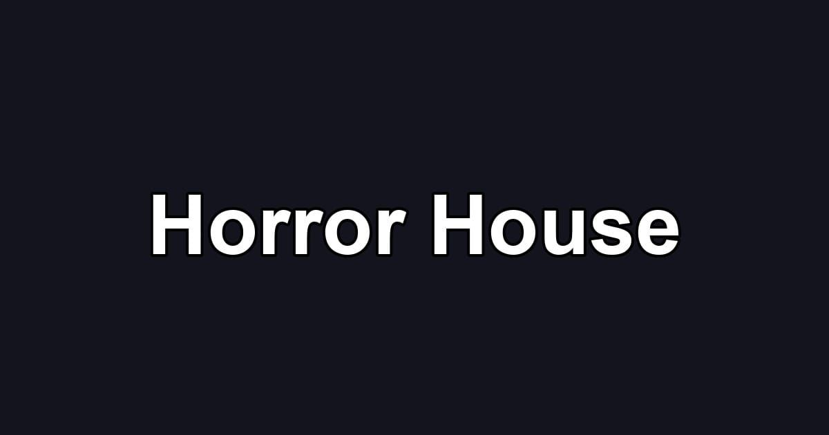 Horror House