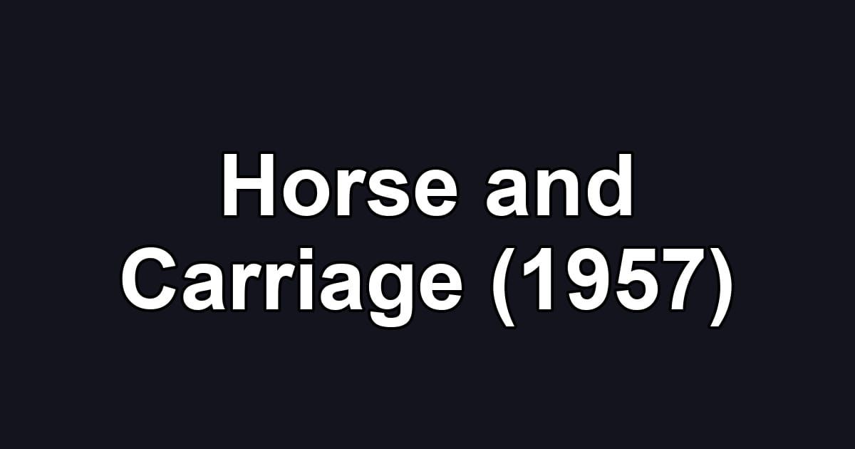 Horse and Carriage (1957)