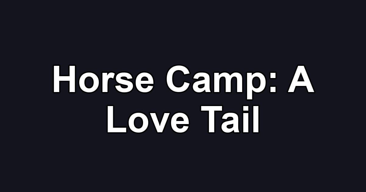 Horse Camp: A Love Tail