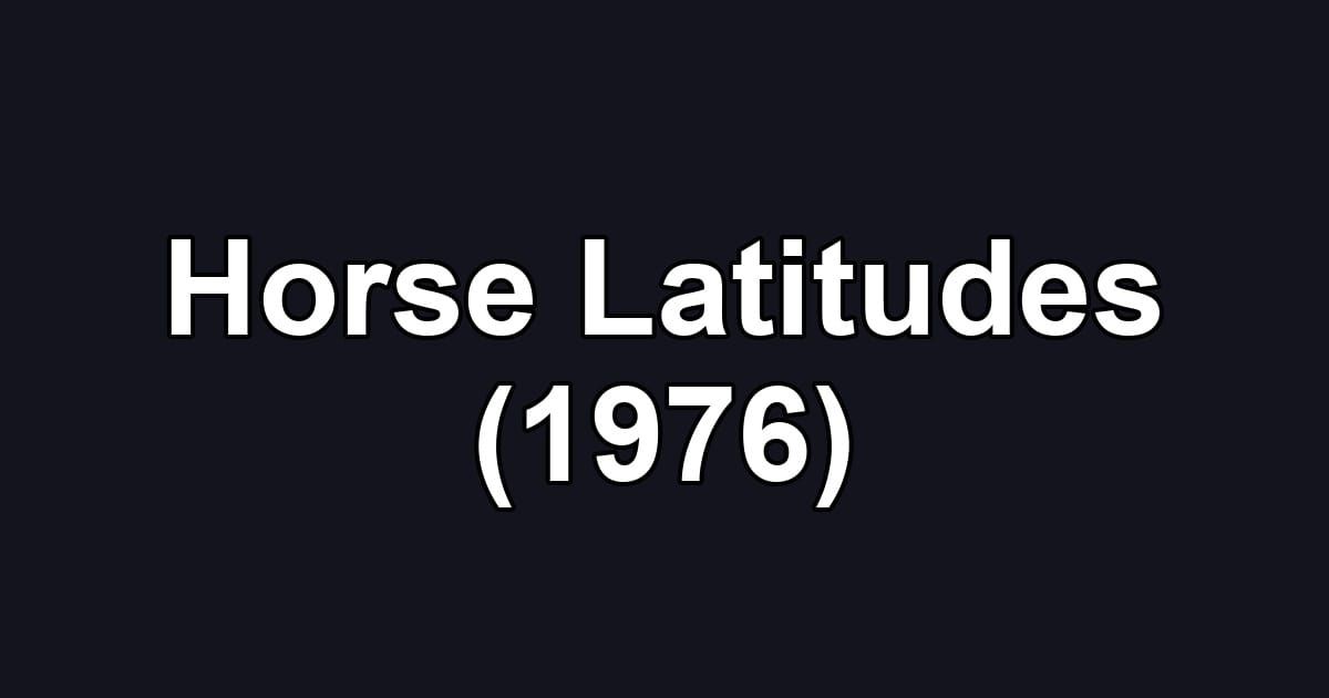 Horse Latitudes (1976)