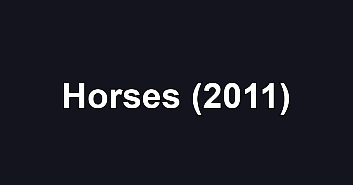 Horses (2011)