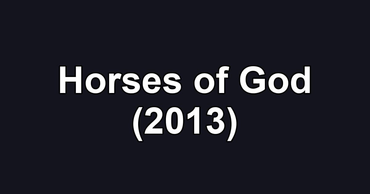 Horses of God (2013)