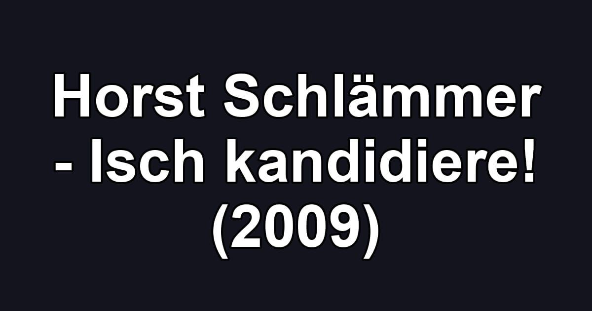 Horst Schlämmer - Isch kandidiere! (2009)