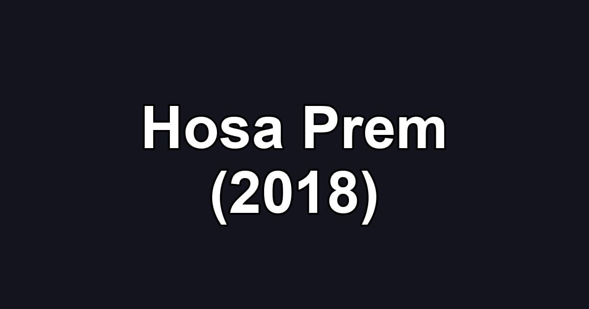 Hosa Prem (2018)