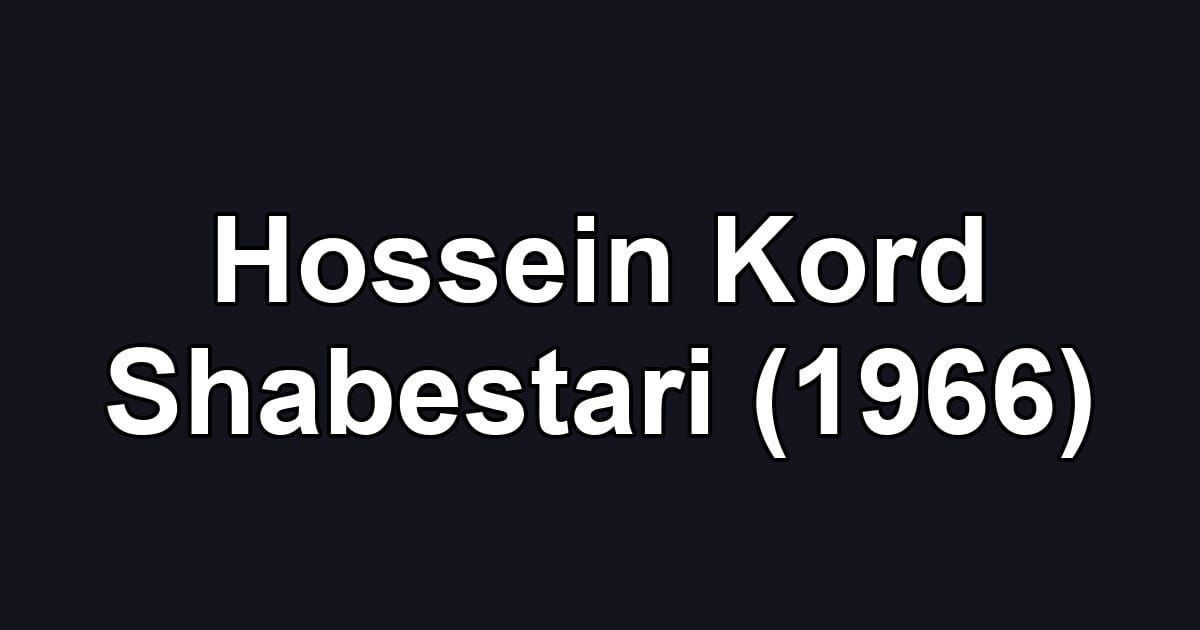 Hossein Kord Shabestari (1966)