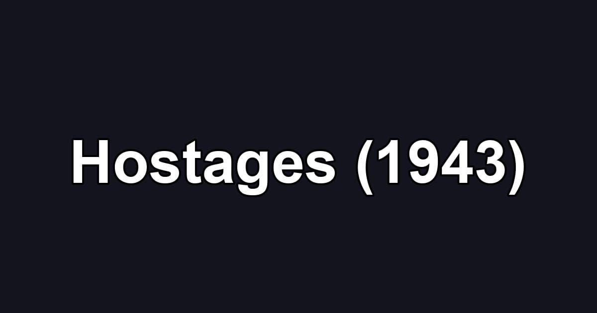 Hostages (1943)