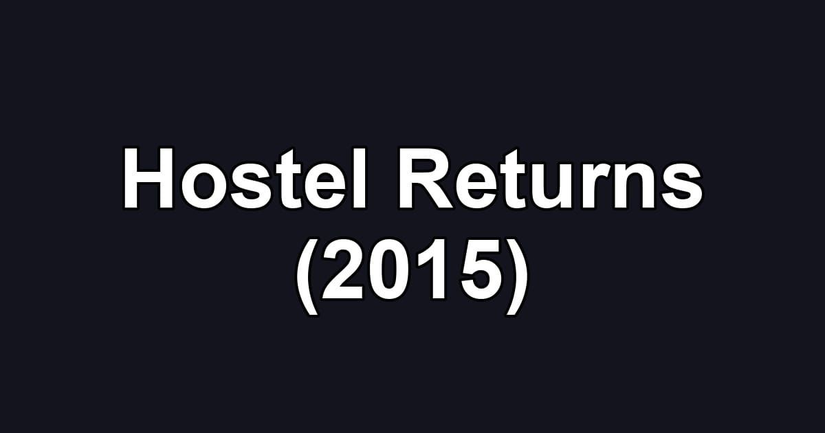 Hostel Returns (2015)