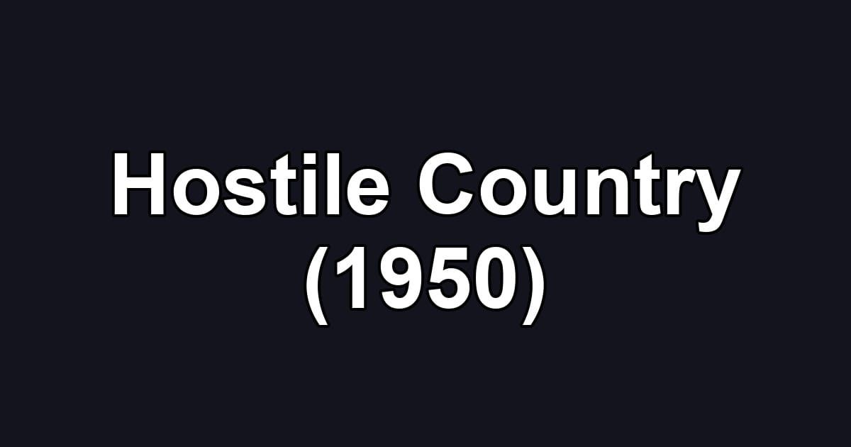 Hostile Country (1950)