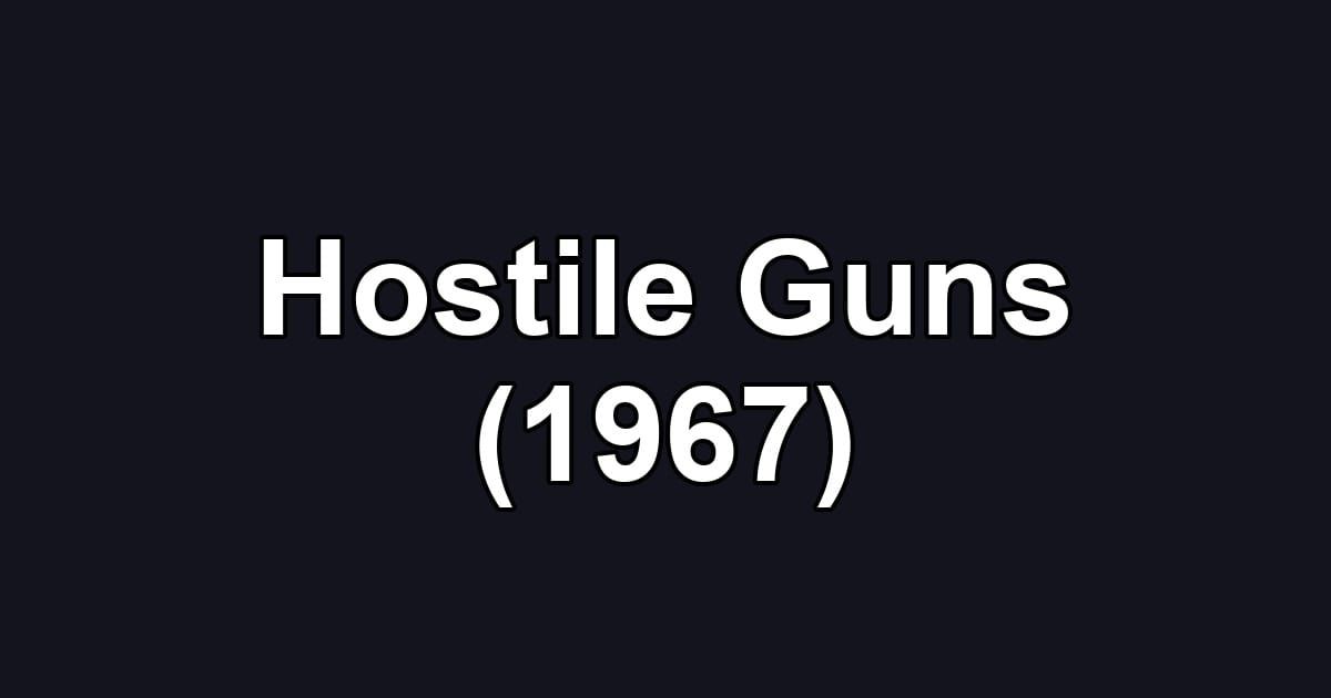 Hostile Guns (1967)