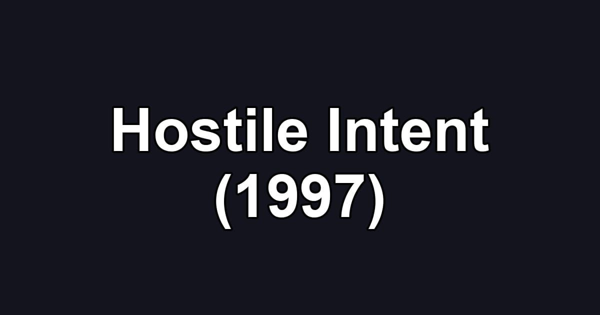 Hostile Intent (1997)