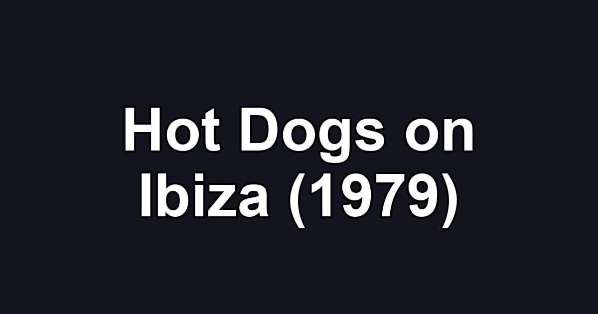 Hot Dogs on Ibiza (1979)