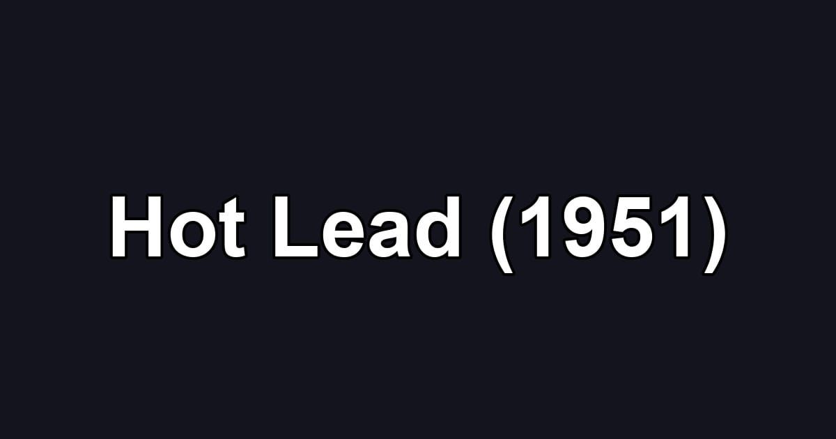 Hot Lead (1951)