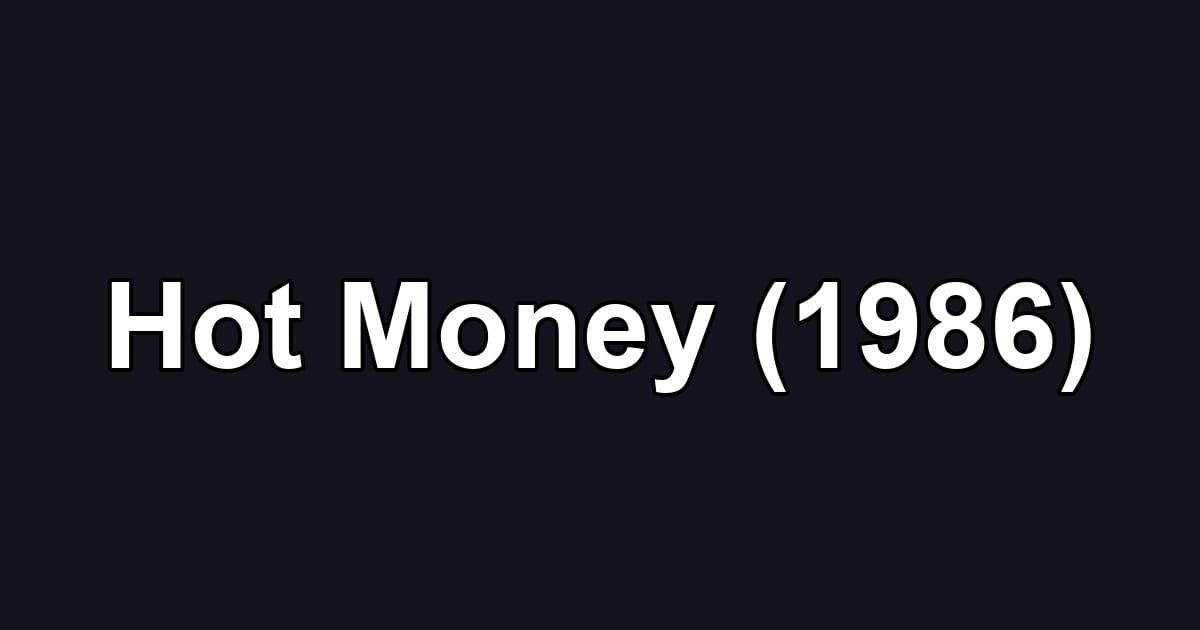 Hot Money (1986)
