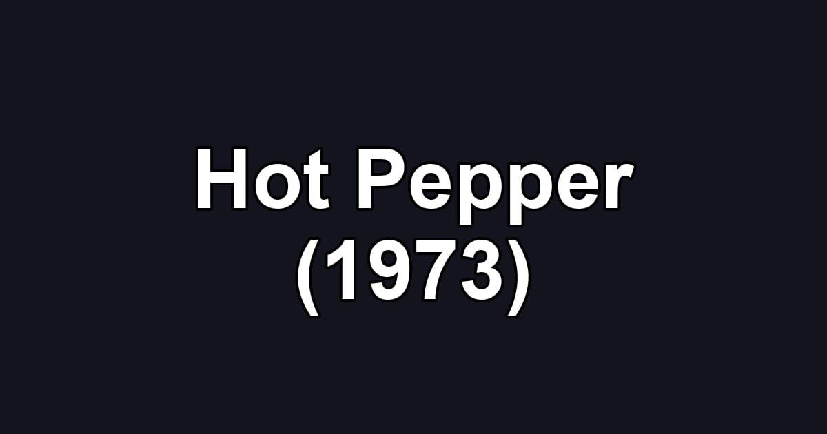 Hot Pepper (1973)
