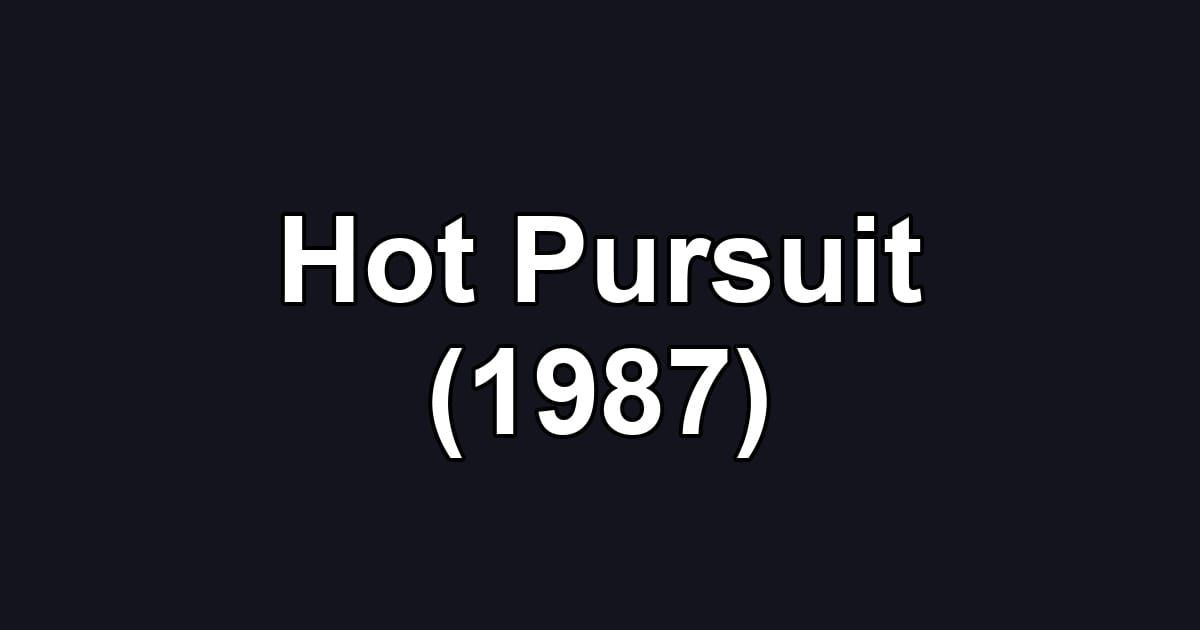 Hot Pursuit (1987)