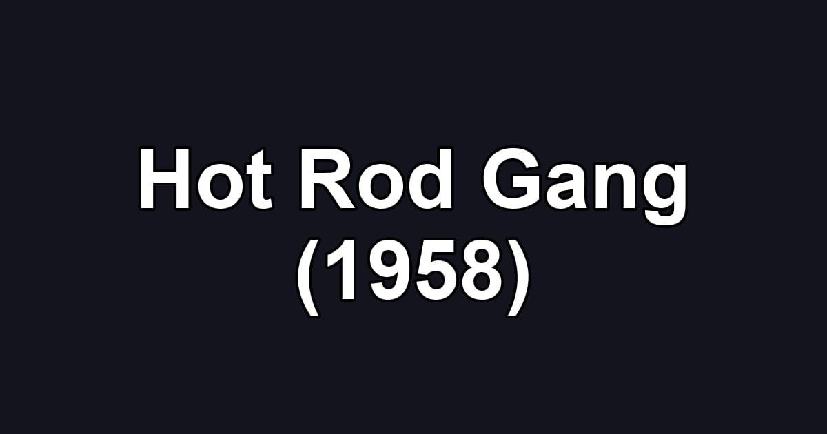 Hot Rod Gang (1958)