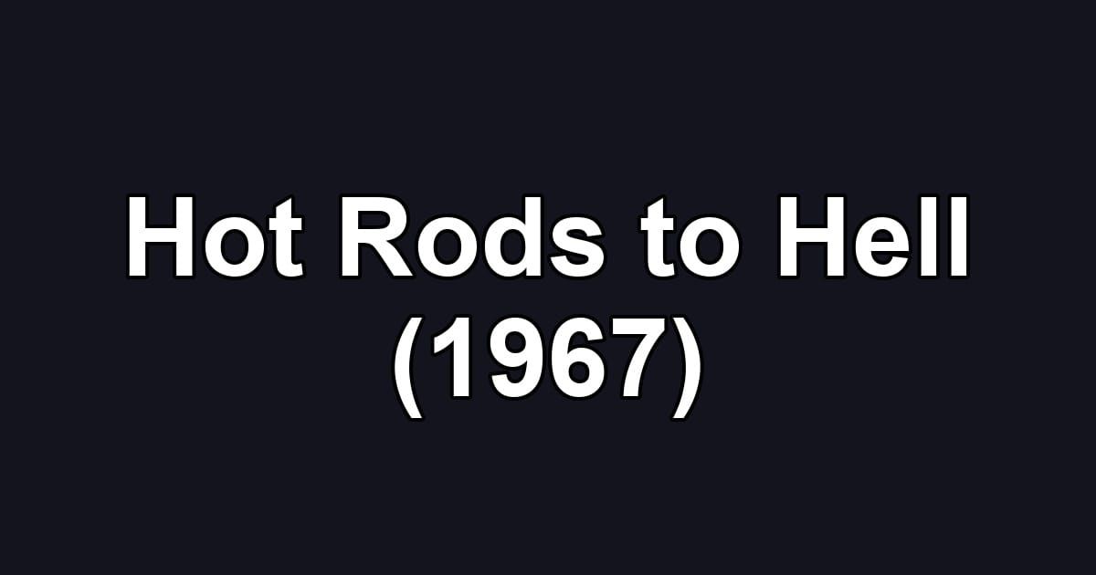 Hot Rods to Hell (1967)