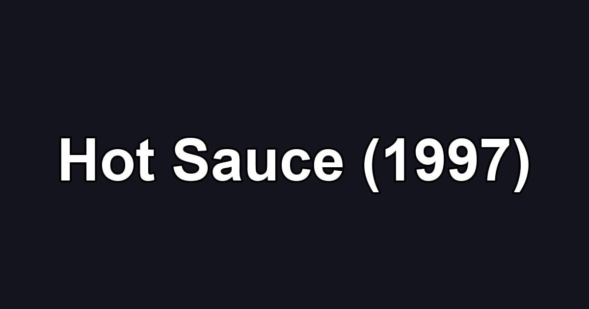 Hot Sauce (1997)
