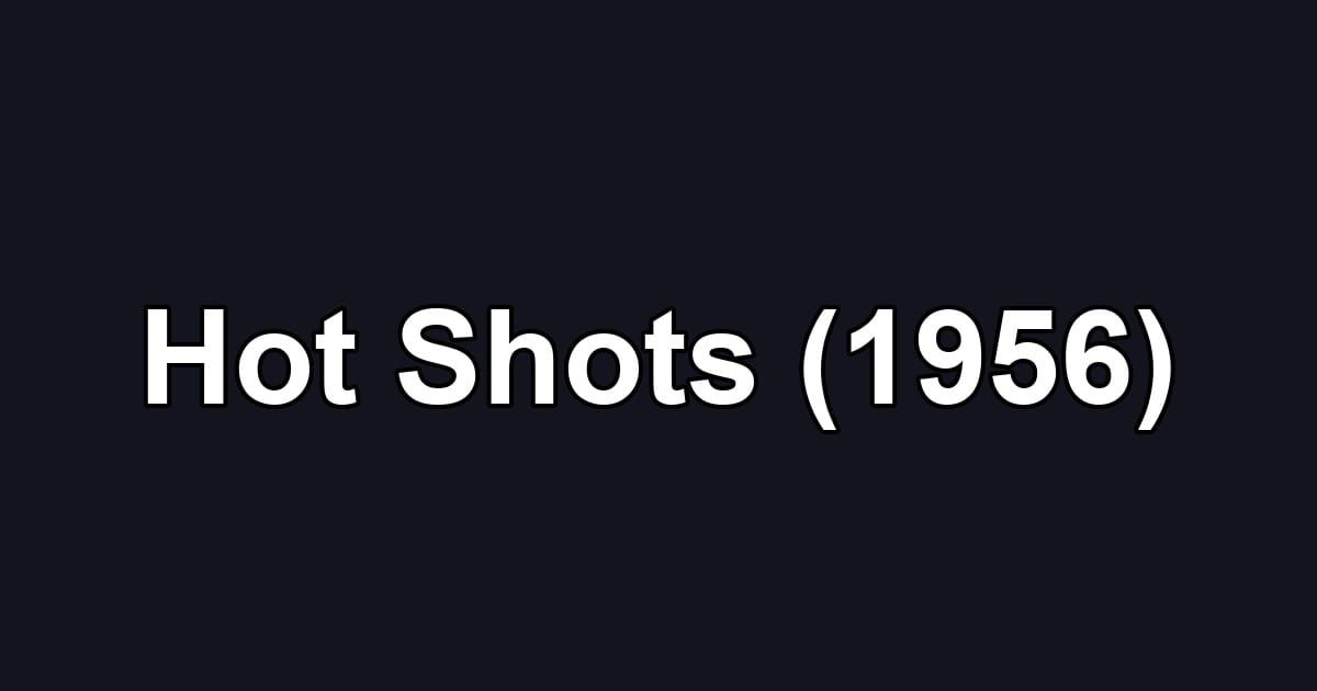 Hot Shots (1956)