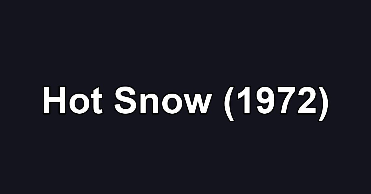 Hot Snow (1972)