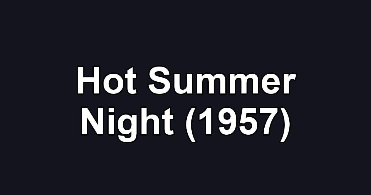 Hot Summer Night (1957)