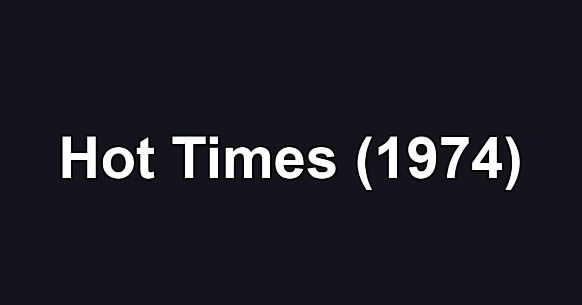 Hot Times (1974)