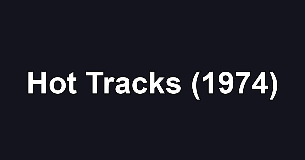 Hot Tracks (1974)