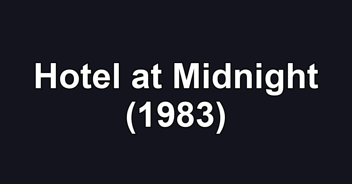 Hotel at Midnight (1983)